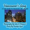 Книга Vancouver's Song --- A Kid's Guide To Vancouver, BC, Canada