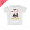 Dont Be A Loser Keep Gambling T Shirt Humor Tee Funny Gift Meme Unisexs and Womens Funny Cotton TShirt Summer Clothing Tops