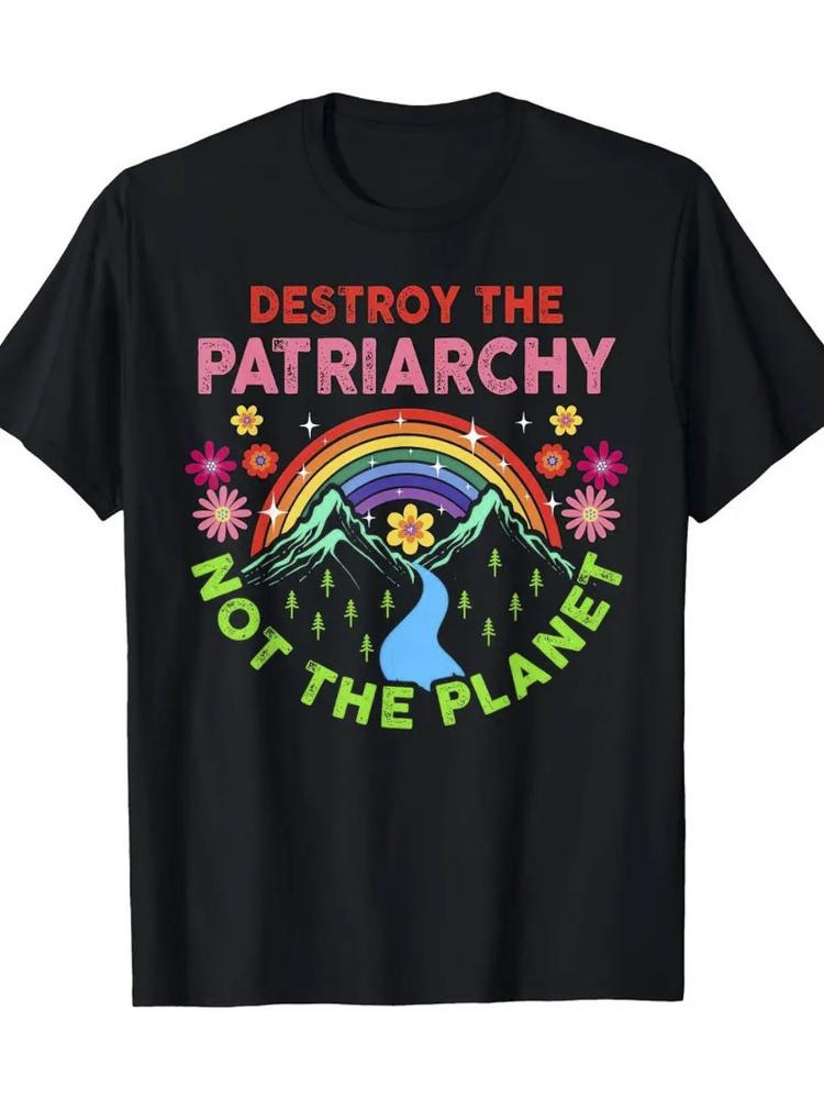 Destroy the Patriarchy Not the Planet GraphicVibrant EarthThemed design100 cotton Oneck casual printed mens Tshirt