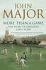 Книга More Than A Game : The Story of Cricket's Early Years