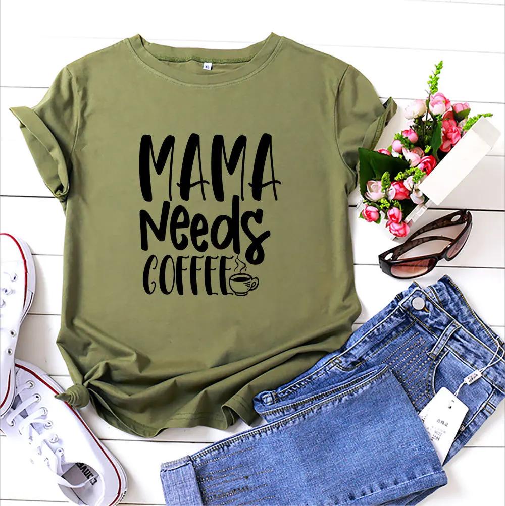 Mama Needs Coffee Print Женская футболка с коротким рукавом и круглым вырезом Свободная женская футболка Женская футболка Топы Одежда Camisetas Mujer