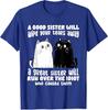 A Good Sister Will Wipe Your Tears Away Funny Cats Saying Tee TShirt Humorous Cat Lover Sisters Novelty Gifts Y2k Kitty Clothes