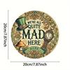 Vintage "We're All Crazy Here" Round Aluminum Sign