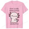 Just A Girl Who Loves Axolotls T-shirt for Women Short Sleeve Tees Fashion Graphic Y2k Tops Harajuku Female Aesthetic Clothing
