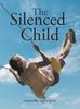 Книга The Silenced Child