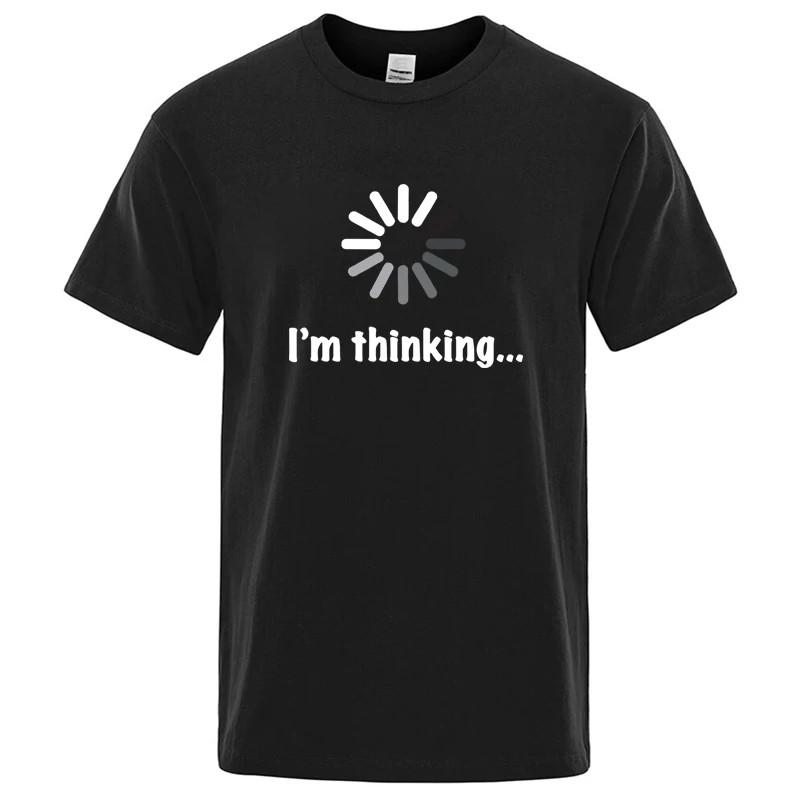 Im Thinking Loading Graphic T Shirt Funny Meme Humor Tee Cotton Mens XS-XXL
