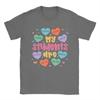 Fashion My Students are Kind Strong Valentine Teacher TShirt Unisex Round Neck Cotton T Shirts Tee Shirt Adult Clothing