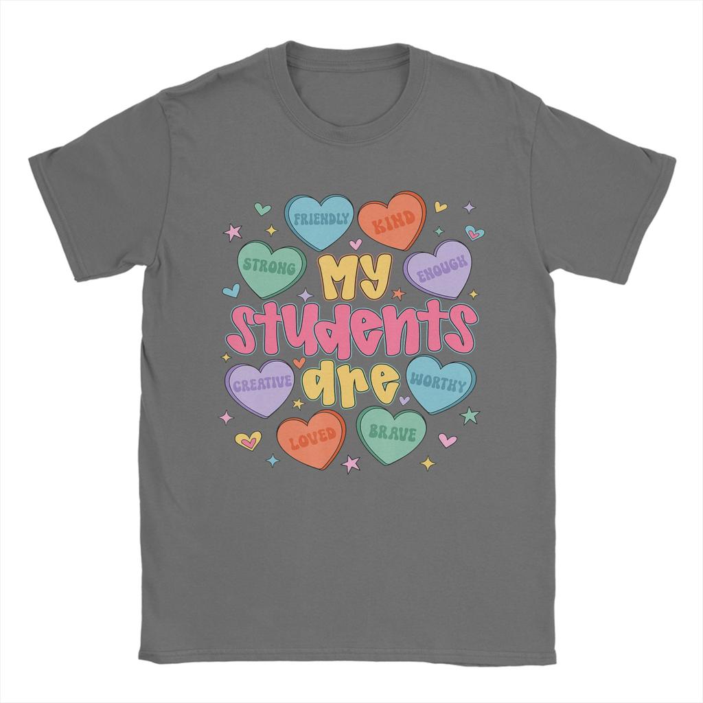 Fashion My Students are Kind Strong Valentine Teacher TShirt Unisex Round Neck Cotton T Shirts Tee Shirt Adult Clothing