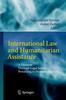Книга International Law and Humanitarian Assistance : A Crosscut Through Legal Issues Pertaining To Humanitarianism