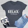 Relax I'm Hilarious Sarcastic Novelty Graphics Funny Womens T-Shirt