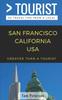 The Greater Than a Tourist- San Francisco California USA : 50 Travel Tips from a Local : 250 Book
