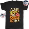 I Just Really Like Snacks OK Graphic T-Shirt Funny Food Lover