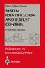 Книга System Identification and Robust Control : A Case Study Approach