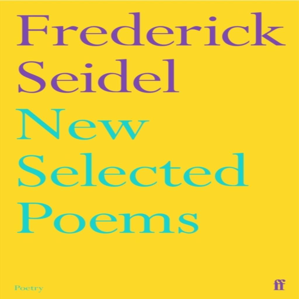 New Selected Poems by Frederick Seidel Paperback Book 9780571365357