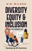 Книга Diversity, Equity, and Inclusion In the Workplace : Developing DEI Solutions