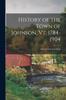 Книга History of the Town of Johnson, Vt. 1784-1904