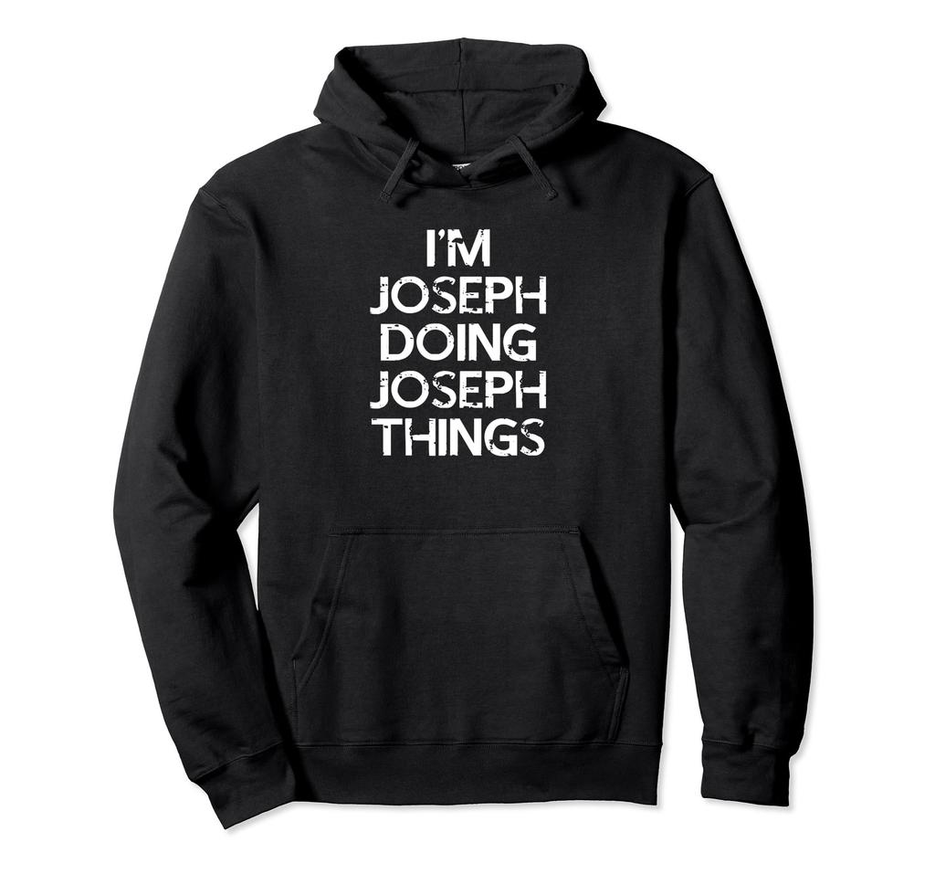 I'm Joseph Doing Joseph Things Funny Name Humor Nickname Hoodie
