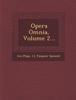Книга Opera Omnia, Volume 2...