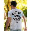 Высококачественная мужская футболка с надписью Better Days Ahead Letter Graphic, повседневная футболка большого размера с круглым вырезом, модная хлопковая футболка, свободная футболка