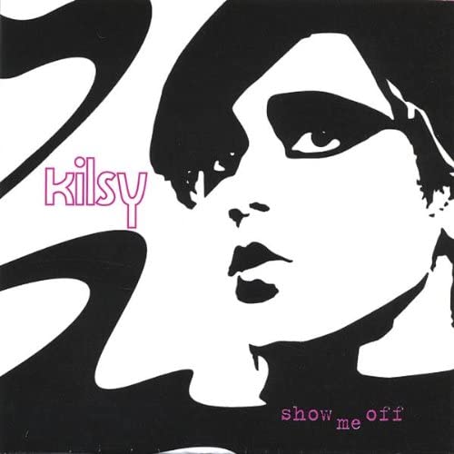 CD KILSY - Show Me Off Non Japan Rock Used