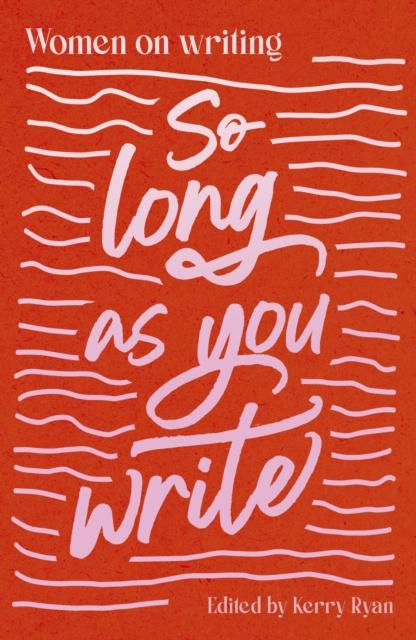 The So Long As You Write : Women On Writing Book