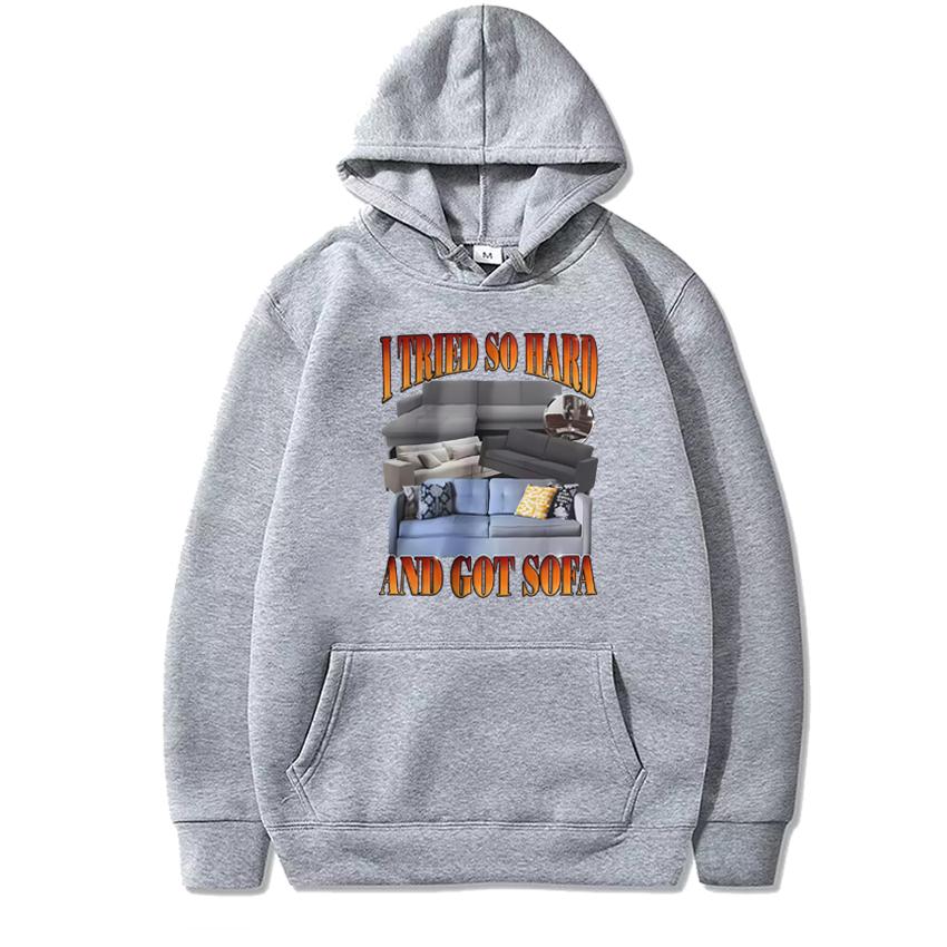 Funny I Tried So Hard and Got Sofa Graphics Hoodies Men Women Humor Meme Casual Pullovers Unisex Fleece Long Sleeve Sweatshirts