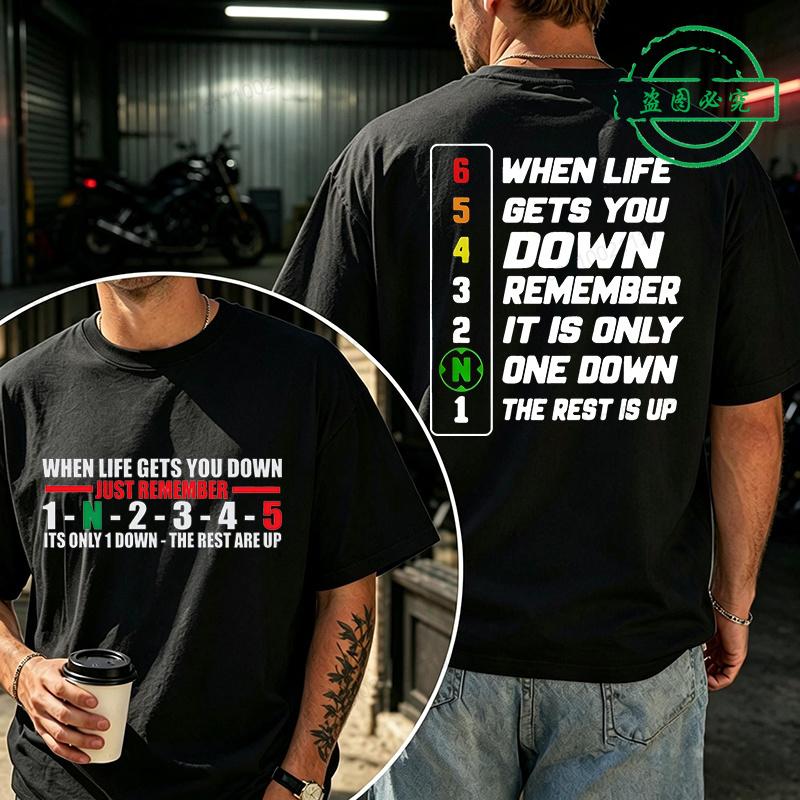 Summer New Tshirt Unisex When Life Gets You 1 Down 5 Up Motorcycle Shift Print Casual T Shirt Tees Plus Size Short Sleeve Tops