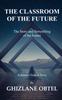 Книга The Classroom of the Future : The Story and Storytelling of the Future