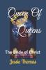 Книга Queen Of Queens : The Bride of Christ