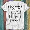 I Do What I Want Choonk Cat Les Miserables T Shirt Top Tee 577