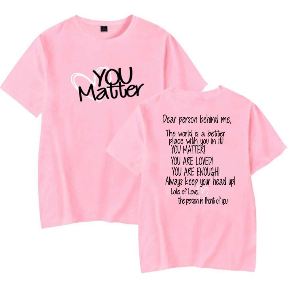 Dear Person Behind Me Психическое здоровье You Matters Be Kind Доброта имеет значение Футболка Be Kind Рубашки унисекс Уличная футболка Повседневный топ