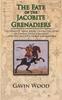 Книга The Fate of the Jacobite Grenadiers : The Third of Three Books Telling the Story of Captain Patrick Lindesay and the Jacobite Grenadiers
