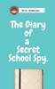 The The Diary of a Secret School Spy. Book