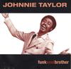 CD JOHNNIE TAYLOR - Funksoulbrother 3020610742 Fuel 2000 2011 Japan Soul/Funk Used
