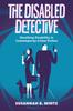 Книга The Disabled Detective : Sleuthing Disability In Contemporary Crime Fiction