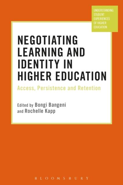 The Negotiating Learning and Identity In Higher Education : Access, Persistence and Retention Book