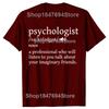 Psychologist Funny Dictionary Definition Cotton T-shirts Men Women's Fashion Casual Tshirt Loose Oversized Streetwear T Shirt