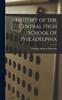 Книга History of the Central High School of Philadelphia