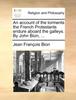 Книга An Account of the Torments the French Protestants Endure Aboard the Galleys. by John Bion, ...
