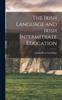 Книга The Irish Language and Irish Intermediate Education