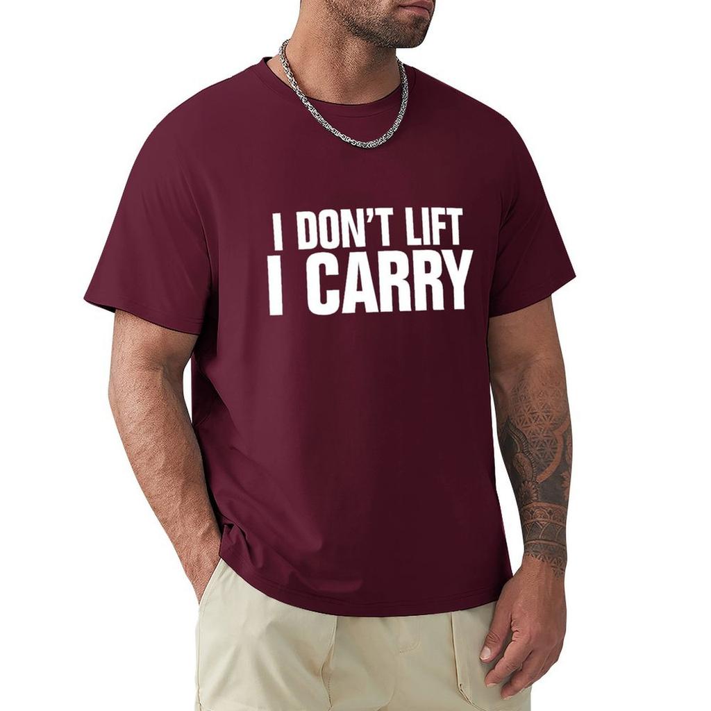 I Don'T Lift, I Carry - White T-Shirt Man Clothes Anime T Shirts Fruit Of The Loom Mens T Shirts