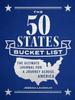 Книга The 50 States Bucket List : The Ultimate Journal for a Journey Across America