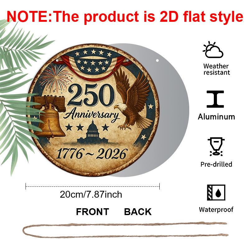 2D Flat, 1pc Round Aluminum Hanging Sign, 250th Anniversary USA 1776-2026 Patriotic Design, Vintage Bald Eagle Liberty Bell Metal Sign, Perfect for