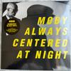 LP Пластинка MOBY - Always Centered At Night 11511 Mute 2024 US Танцевальная и Электронная