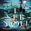 I See You by Clare Mackintosh Paperback Book 9780751554144