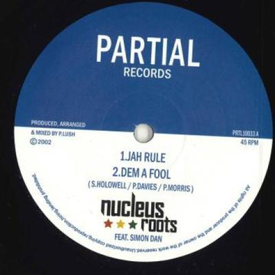 10-дюймовая пластинка NUCLEUS ROOTS, SIMON DAN / NUCLEUS - Jah Rule; Dem A Fool / Let There Be PRTL10033 Частичный Великобритания 2003 Великобритания Регги, Ска и Даб