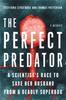 Книга The Perfect Predator : A Scientist's Race To Save Her Husband from a Deadly Superbug: A Memoir