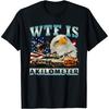 WTF Is A Kilometer Eagle Badge American Signature Burger T-Shirt, Unisex Tee