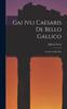 Книга Gai Ivli Caesaris De Bello Gallico : Caesar's Gallic War