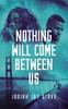 Книга Nothing Will Come Between Us